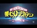 8/3(金)全国公開『僕のヒーローアカデミア THE MOVIE ~2人の英雄(ヒーロー)~』本予告/主題歌:「ロングホープ・フィリア」菅田将暉/ヒロアカ