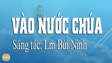 Vào Nước Chúa - Ca Hiệp Lễ. Chúa Nhật 21 C Thường Niên