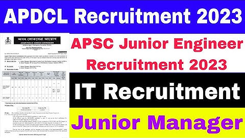 APDCL Recruitment 2023 | APSC Junior Engineer Recruitment 2023 | IT Recruitment | Junior Manager