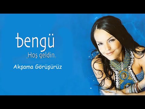 Bengü - Akşama Görüşürüz - (Official Audio)