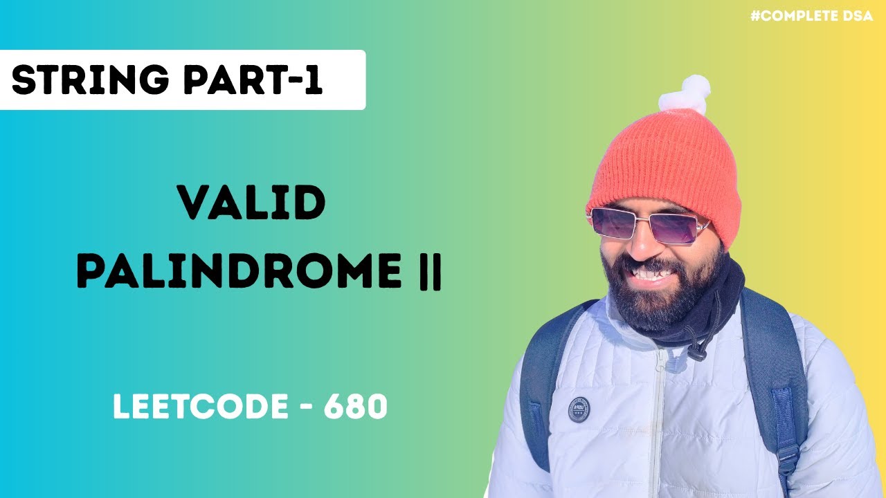 Valid Palindrome | Leetcode 680 | String Question | Complete DSA ...
