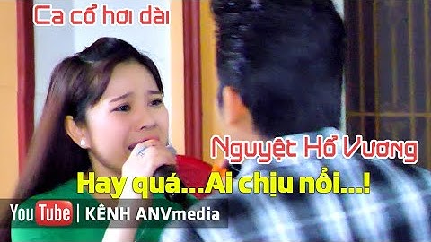 Ca cổ hơi dài... Nguyệt Hổ Vương | NS Mỹ Tiên & NS Hồ Minh Đương | ANV Media