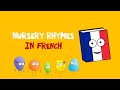  french nursery rhymes  childrens songs  learn numbers colours greetings and more