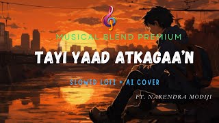 Tayi Yaad Atkagaa'n - Lofi   AI cover | #musicalblend  #aicoversongs  #slowedandreverb  #lofimusic