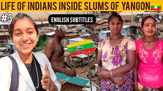 HOW BURMESE INDIANS TREATED ME IN SLUM OF BURMA 😳🇲🇲🇮🇳
