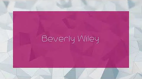 Beverly Wiley - appearance