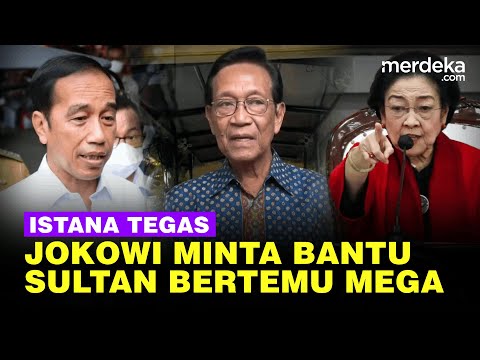 Respons Istana, Presiden Jokowi Minta Bantuan Sultan HB X Untuk Temui Megawati