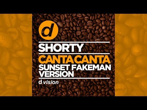 Shorty - Canta Canta (Sunset Fakeman Version) [Official]