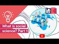 What is social science? Part 1