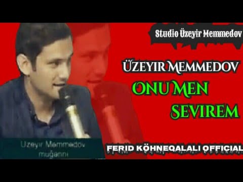 Üzeyir Memmedov - Onu Men Sevirem 2018 [ Official ] Audio Remix Eksqulizive