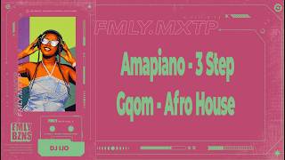 FMLY MXTP Vol. 8 — IJO ( Amapiano, 3-Step, Gqom , Afro House )
