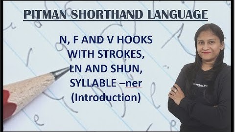 Chapter 14 (Introduction) - N, F & V Hooks, LN and SHUN, Syllable-ner (Pitman Shorthand video-106)