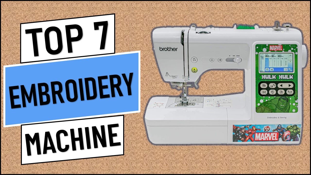 Top7 Best Embroidery Machines 2023 Best Embroidery Machines (Review