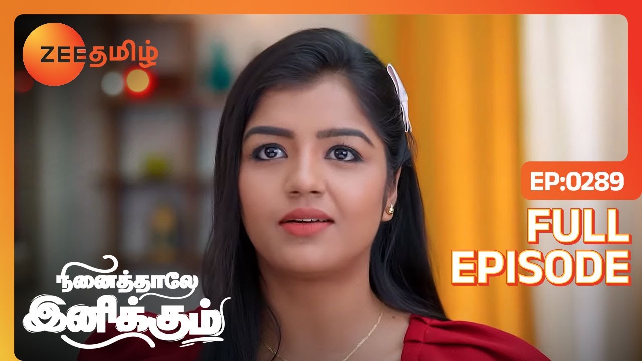 எதிர்காலத்தை நினைச்சு தான் வேண்டாம்னு சொன்னேன் |Ninaithale Inikkum|Full Ep 289|Zee Tamil| 25 Jul 22
