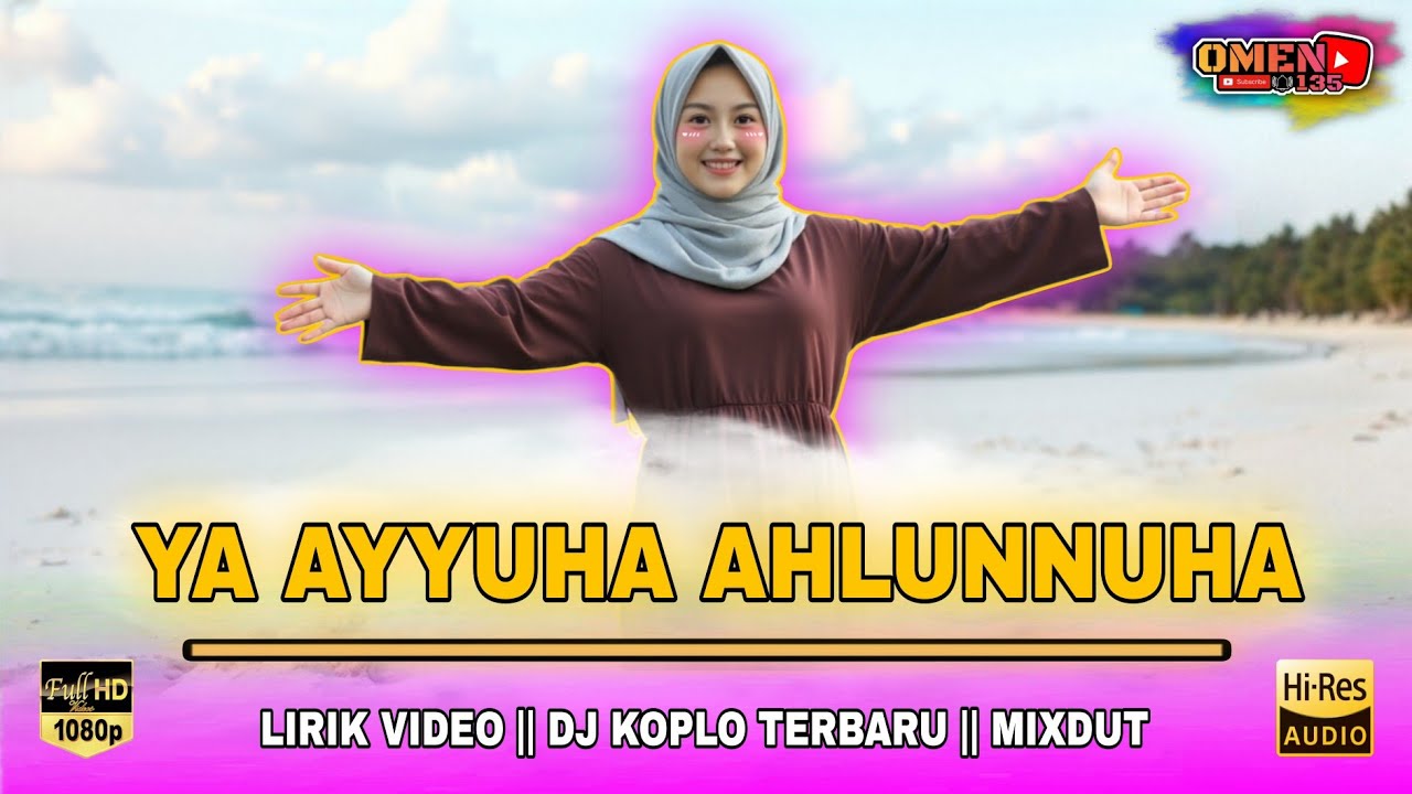 🔴 YA AYYUHA AHLUNNUHA || LIRIK VIDEO || DJ KOPLO TERBARU || MIXDUT