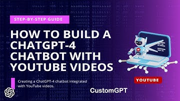 How To Build A ChatGPT-4 Chatbot With YouTube Videos