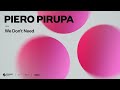 Piero pirupa  we dont need club edit official audio