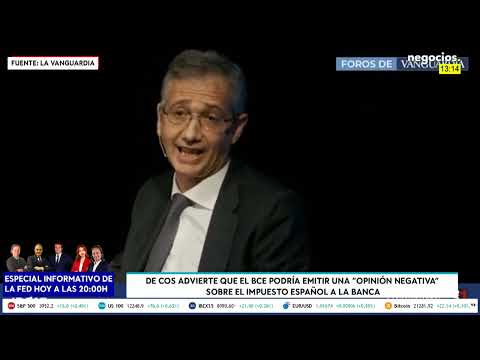 De Cos advierte: "El BCE podr&iacute;a emitir una opini&oacute;n negativa sobre el impuesto espa&ntilde;ol a la banca"