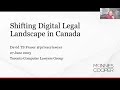 The Shifting Digital Legal Landscape in Canada - Presentation to the Toronto Computer Lawyers Group