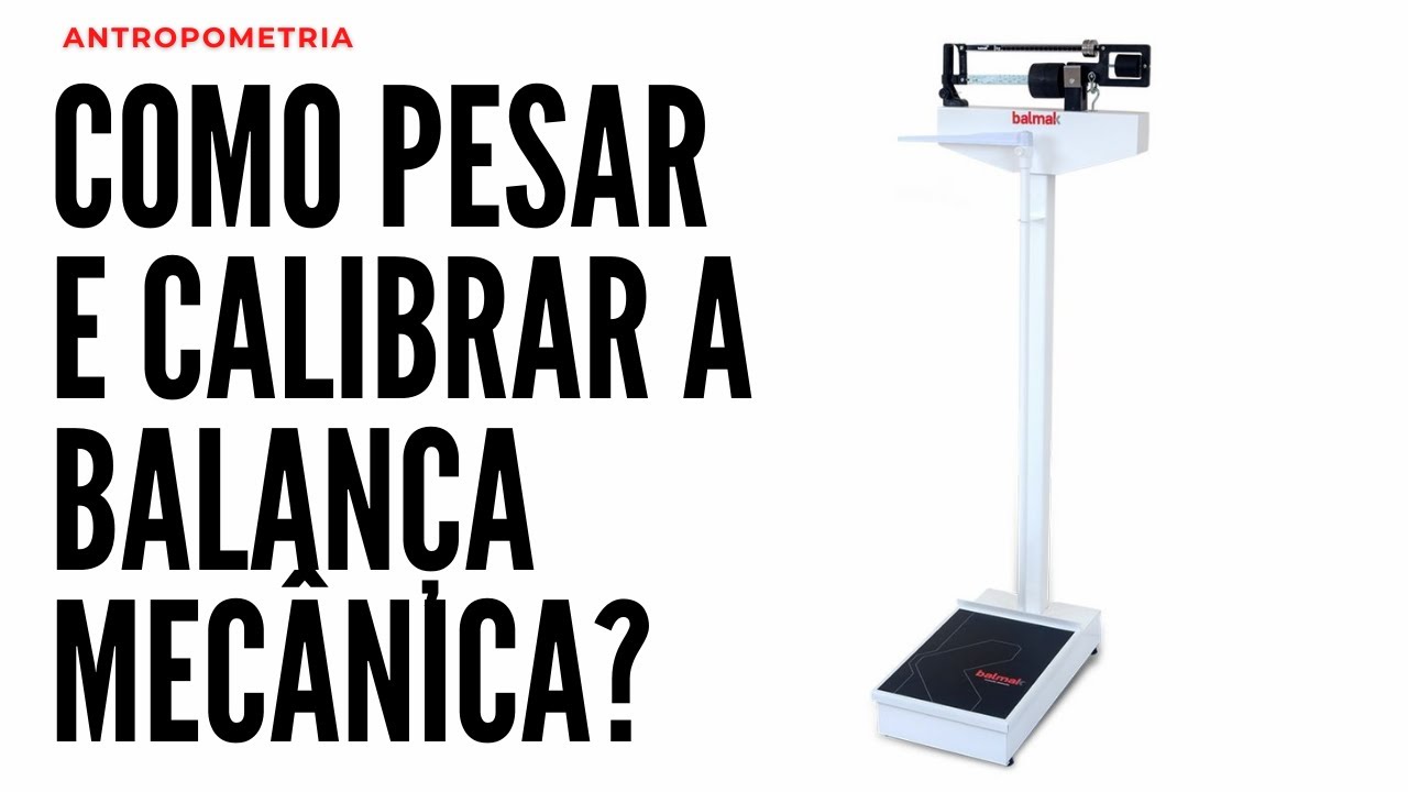 Balança mecânica - como calibrar e aferir o peso