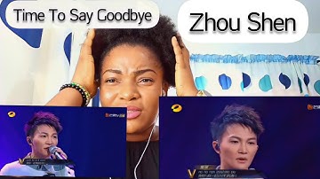 Zhou Shen Time To Say Goodbye (Reaction Video)