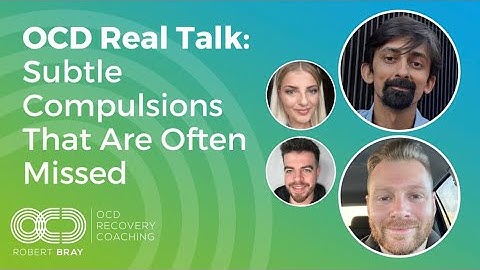 OCD Real Talk: Subtle Compulsions That Are Often Missed
