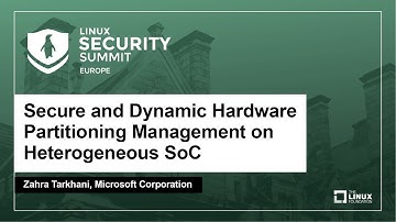 Secure and Dynamic Hardware Partitioning Management on Heterogeneous SoC - Zahra Tarkhani, Microsoft