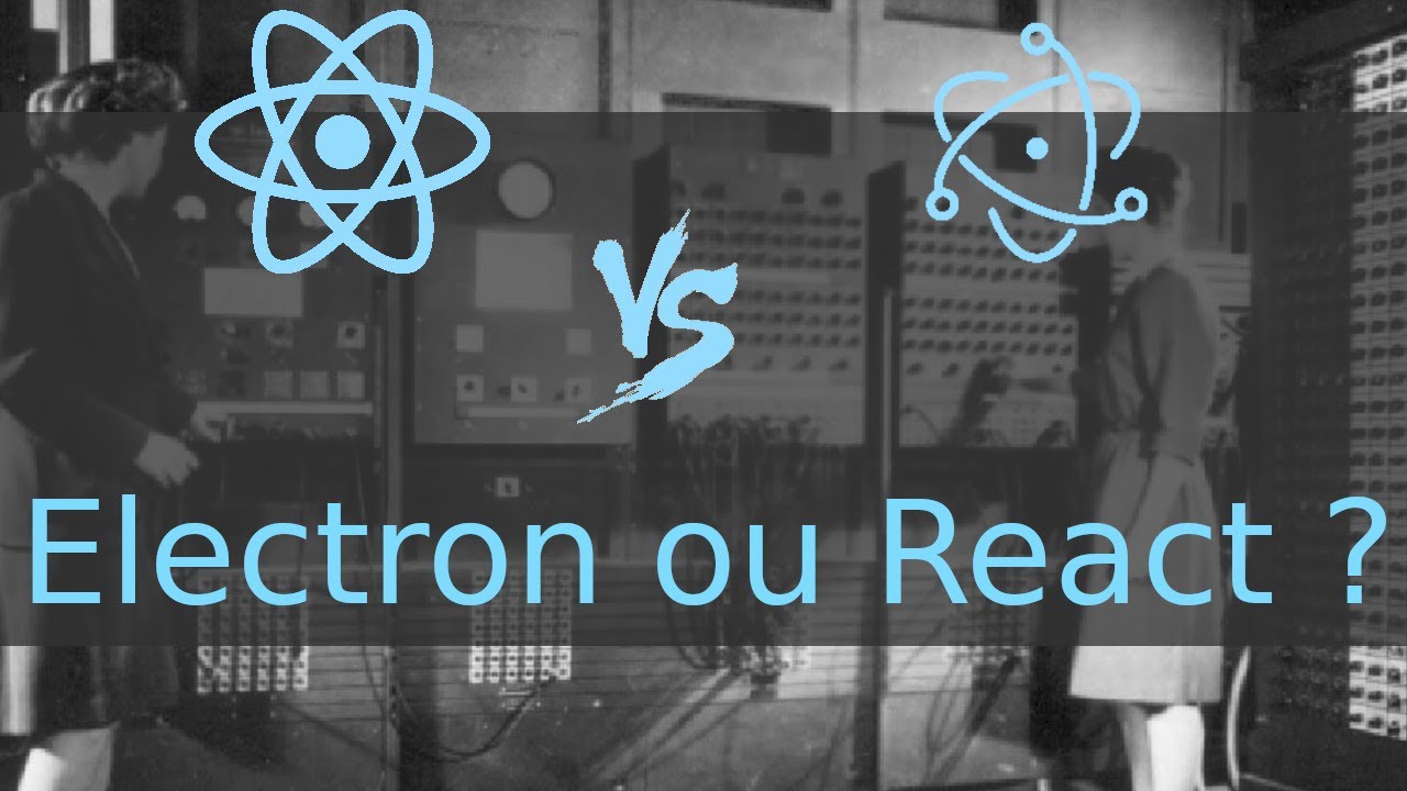 Electron ? Pourquoi pas en React ? - YouTube