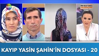 Kayıp Yasin Şahin'in Dosyası - 20 | Didem Arslan Yılmaz'la Vazgeçme