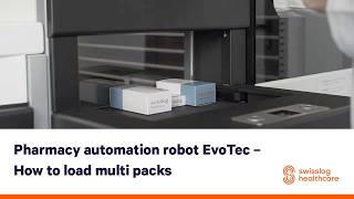 Pharmacy automation robot EvoTec – how to load multi packs