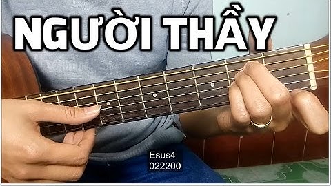 Người thầy - Nguyễn Nhất Huy [Guitar hướng dẫn]