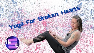 Yoga For Broken Hearts