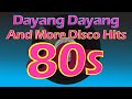 Dayang Dayang Disco Hits And More 80