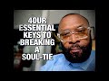 FOUR ESSENTIALS TO BREAKING A SOUL-TIE by RC Blakes