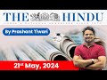 The Hindu Analysis by Prashant Tiwari | 21 May 2024 | Current Affairs Today | StudyIQ