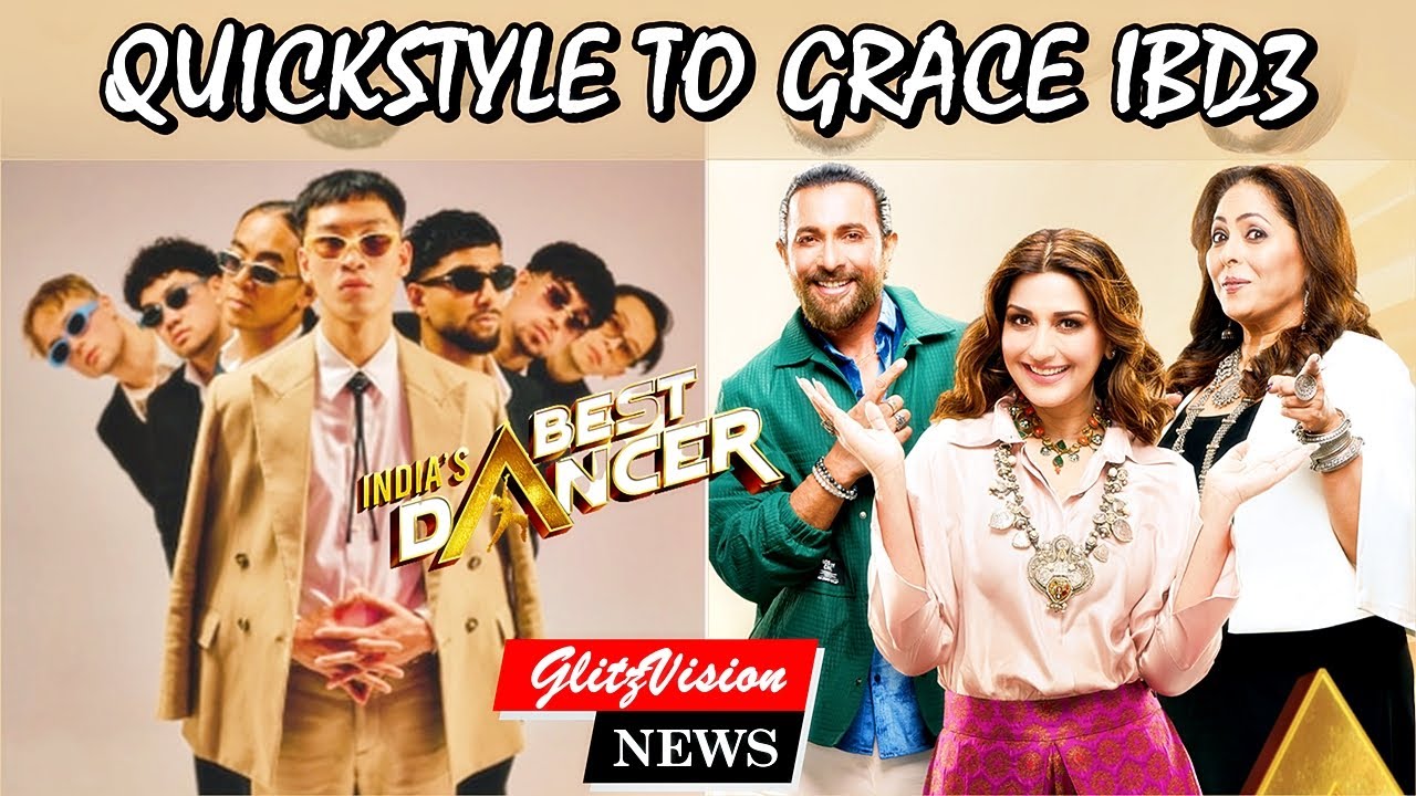 International Dancing Sensation "Quick Style" To Grace India's Best Dancer Season 3