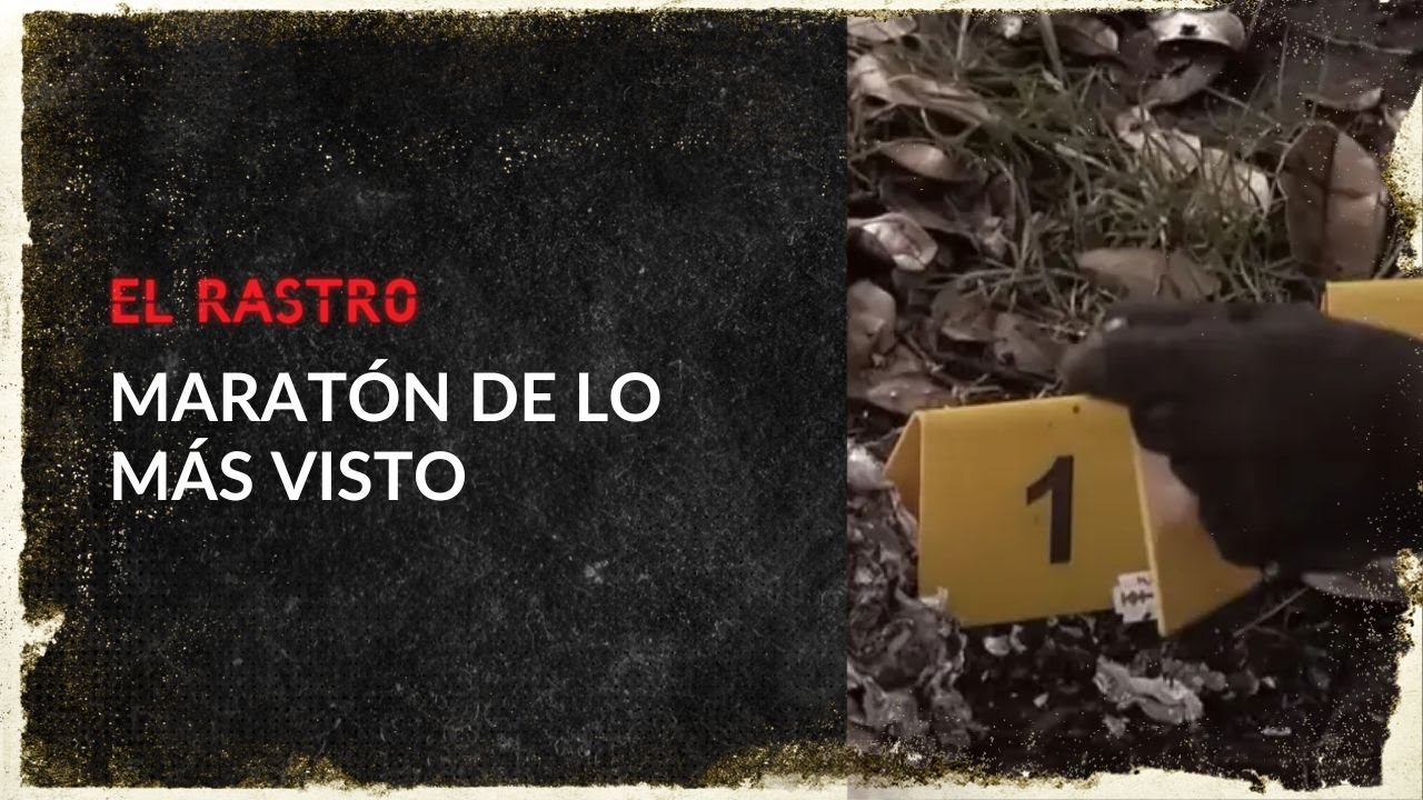 Crímenes, misterios y revelaciones: Lo más visto de El Rastro
