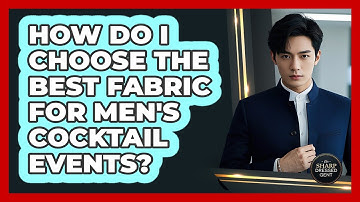 How Do I Choose The Best Fabric For Men