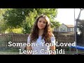 Someone You LovedLewis Capaldi