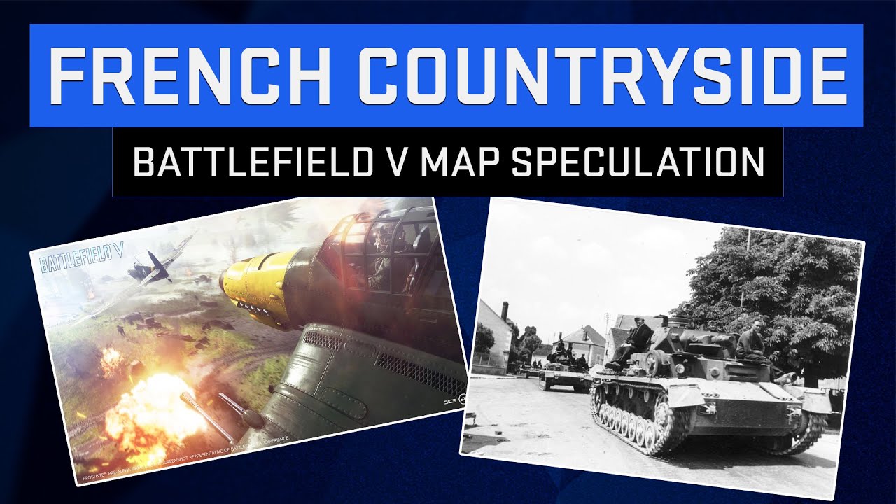 Battlefield V French Countryside Map? - Battlefield V History Speculation