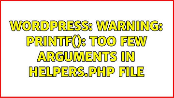 Wordpress: Warning: printf(): Too few arguments in helpers.php file