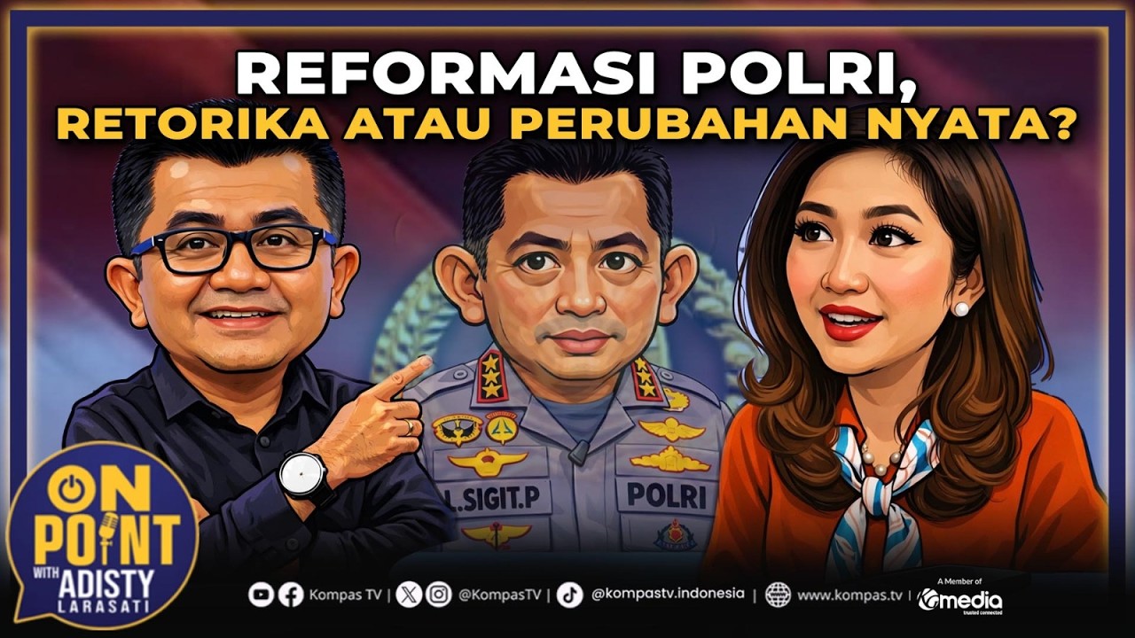 Reformasi Polri: Perubahan Nyata Polisi Jadi Lebih Baik? | On Point with Adisty #63