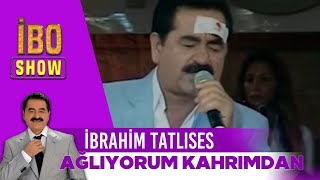 İbrahim Tatlıses - Ağlıyorum Kahrımdan | İbo Show Resimi