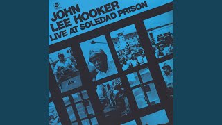 Boogie Everywhere I Go (Live At Soledad Prison/1972)