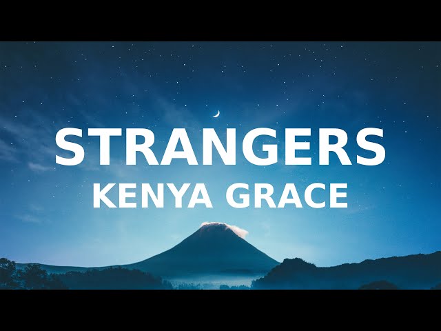 Kenya Grace - Strangers (Lyric Video) 