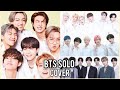 Kpop Idols Cover BTS Solo Songs