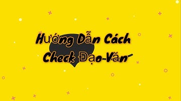 Hướng Dẫn Cách Check Đạo Văn Cực Dễ Không Cần Phần Mềm