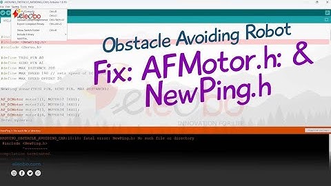 Obstacle Avoiding robots using Arduino code Error, AFMotor.h: No such file or directory, NewPing.h: