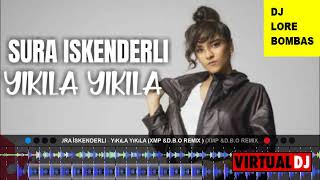 Şura İskenderli   Yıkıla Yıkıla XMP &D B O REMIX DJ LORE BOMBAS Resimi