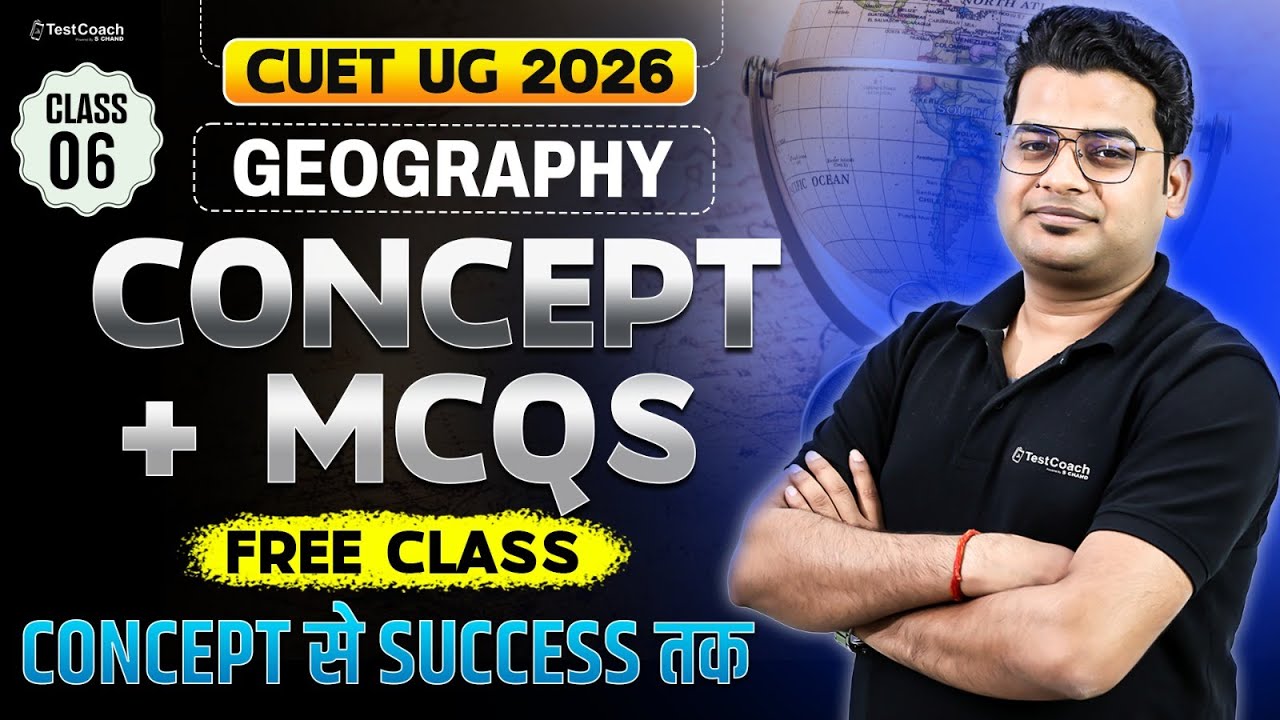 CUET UG 2026 Geography Preparation | Important Topics + Practice MCQs ...